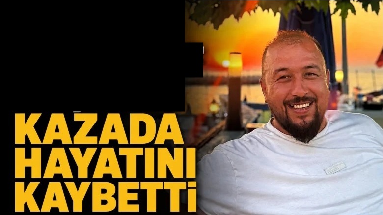 KAZADA HAYATINI KAYBETTİ 26.08.2026