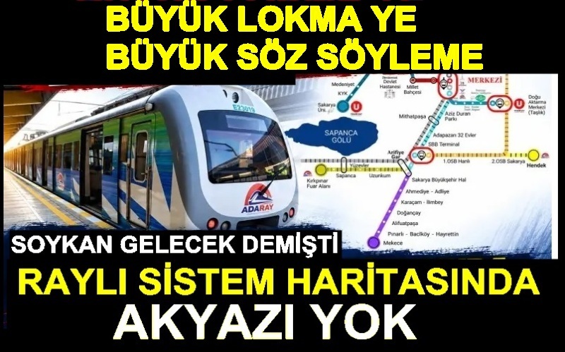 SOYKAN GELECEK DEMİŞTİ AKYAZI TRENİ BEKLİYOR 10.10.2026